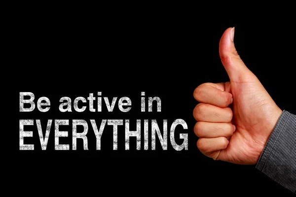 Be Active in Everything
