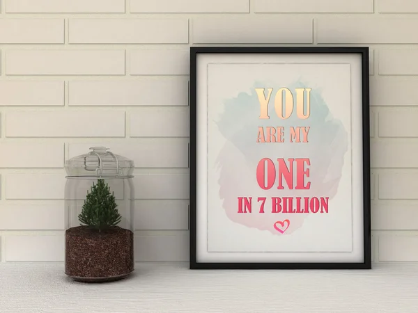 Love concept. St. Valentine\'s day greeting card. You are my one in seven billion poster in frame. 3D render.