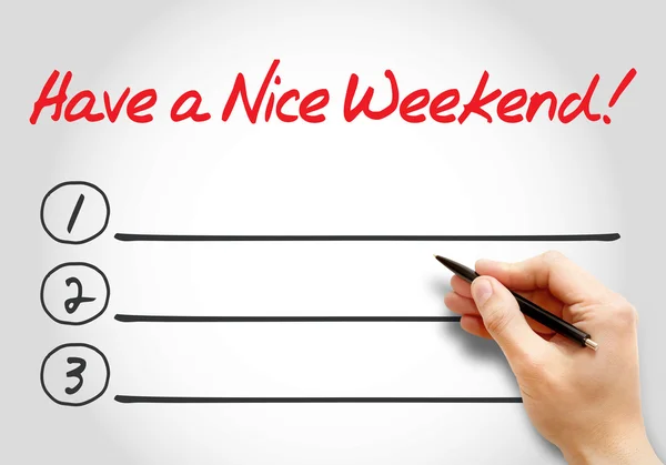 Have a Nice Weekend! blank list