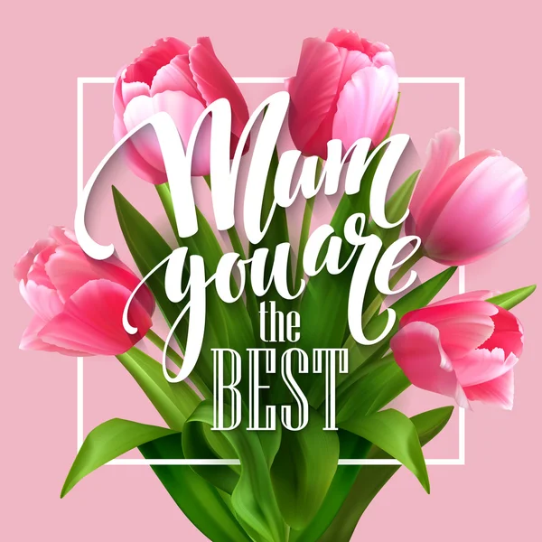 Happy Mothers Day lettering. Mothers day greeting card with Blooming  Tulip Flowers. Vector illustration
