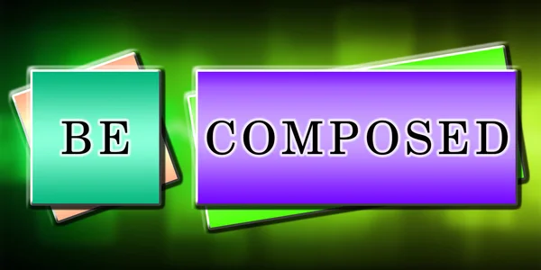 Be Composed, Quote on colorful Background