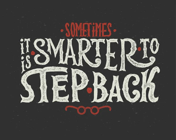 Sometimes it is smarter to step back
