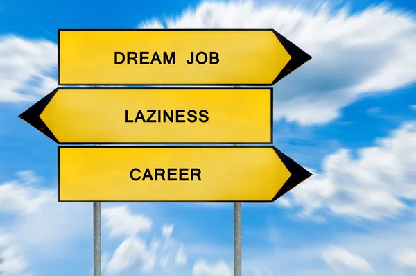 Yellow street concept dream job, career and laziness sign