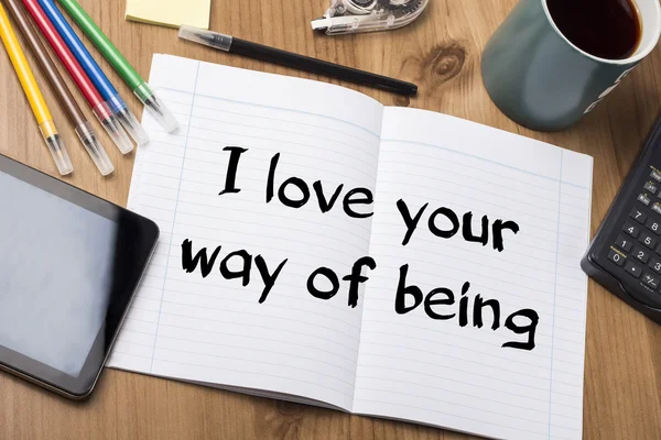 I love your way of being - Note Pad With Text
