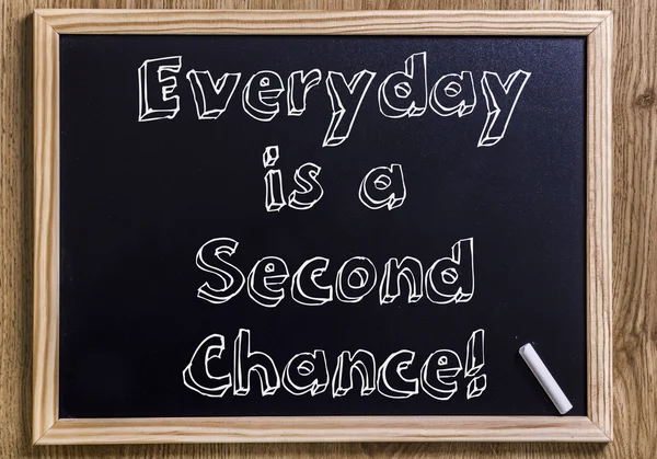 Everyday is a Second Chance!