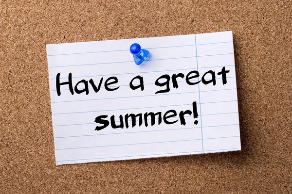 Have a great summer! - teared note paper  pinned on bulletin boa