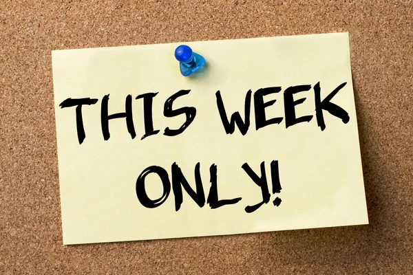 THIS WEEK ONLY! - adhesive label pinned on bulletin board