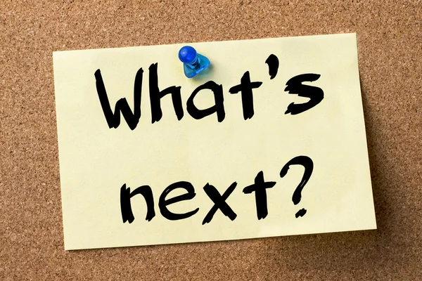 What\'s next? - adhesive label pinned on bulletin board