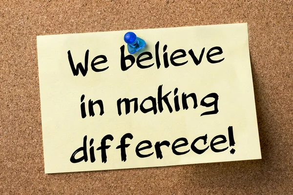 We believe in making differece! - adhesive label pinned on bulle
