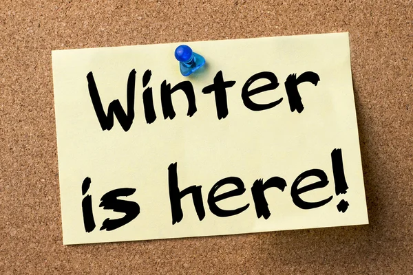 Winter is here! - adhesive label pinned on bulletin board