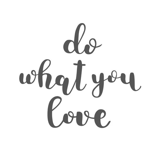 Do what you love. Brush lettering.