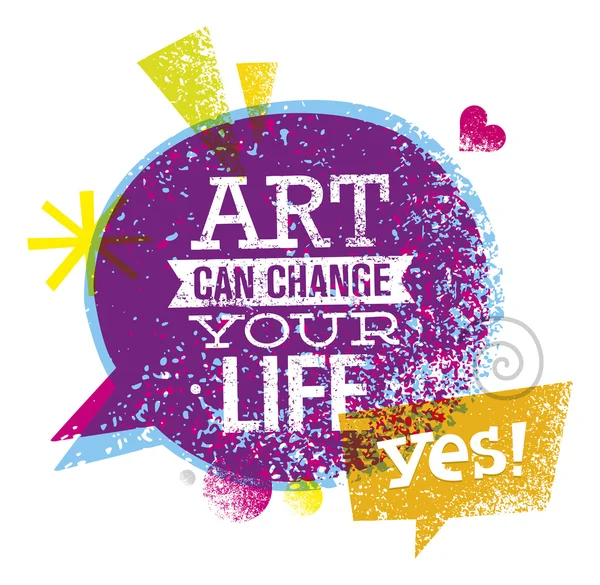 Art Can Change Your Life Quote