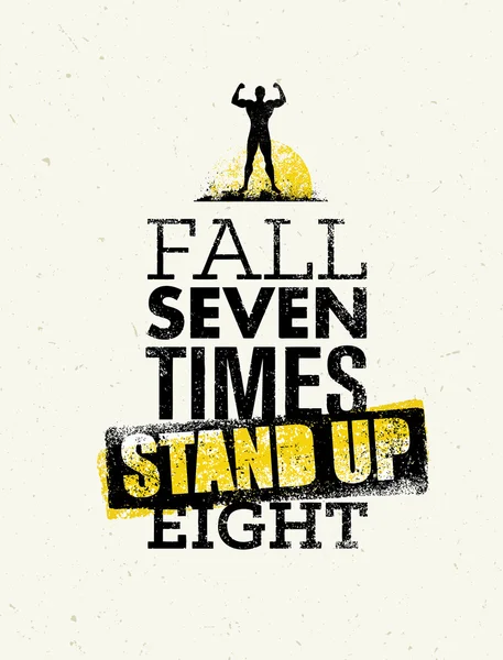 Fall Seven Times Stand Up Eight