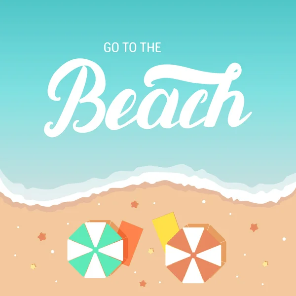 Go to the beach hand lettering on sea and sand background with umbrella deckchair.