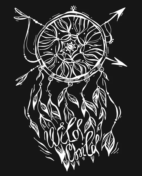 Hand drawn vector lined illustration of ink tribal dream catcher and Wild Child quote lettering in bo ho style
