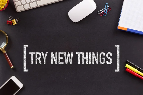 TRY NEW THINGS text