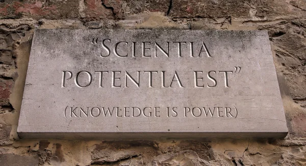 Scientia potentia est. Latin aphorism meaning knowledge is power.