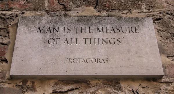 Man is the measure of all things. A Greek phrase.