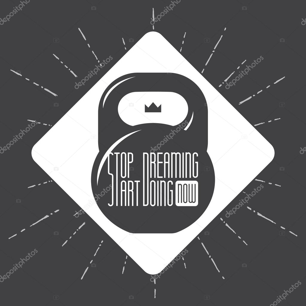 One black kettlebell on black background with motivation text - Stop dreaming start doing. Motivational quote. Vector illustration.