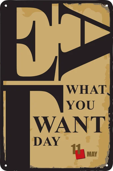 Старая Винтажная Вывеска Дате Eat What You Want Day Векторная — стоковый вектор