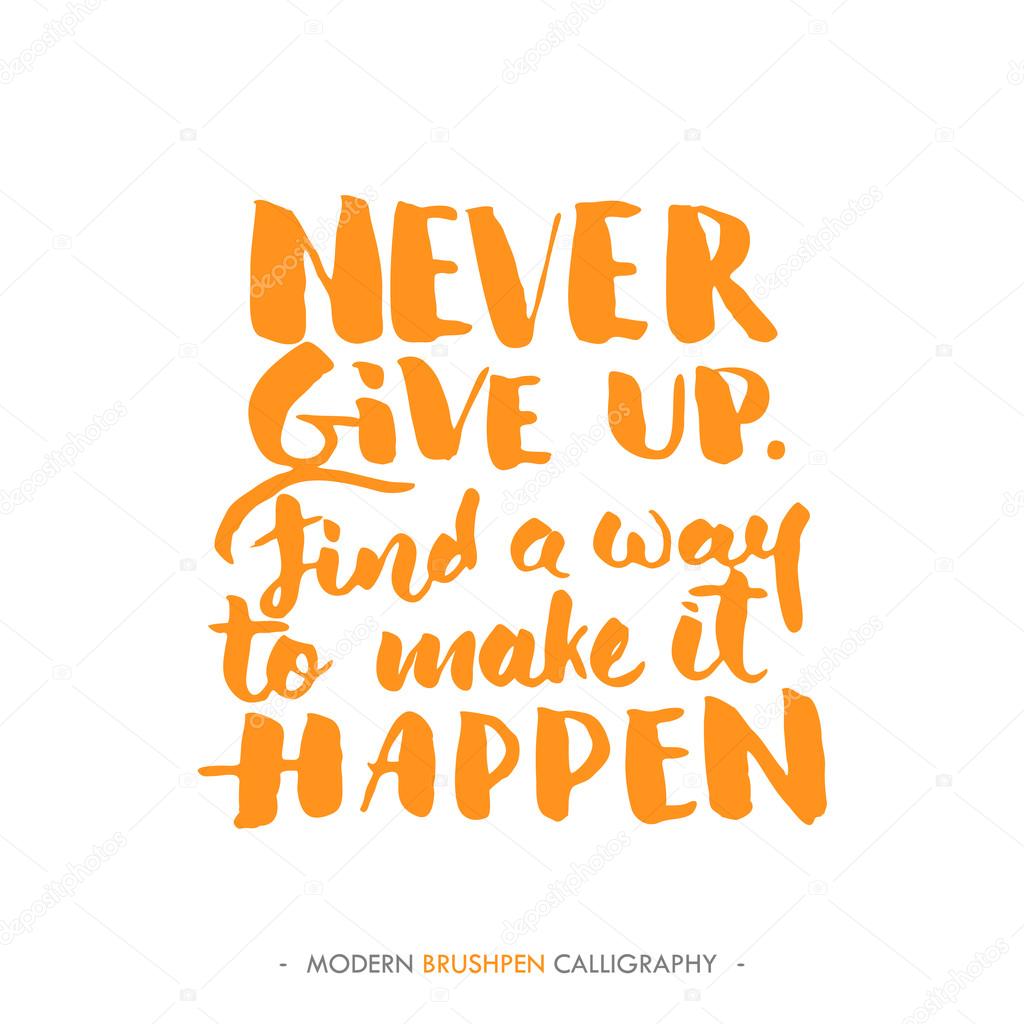 Inspirational quote Never give up .For greeting cards.Vector illustration