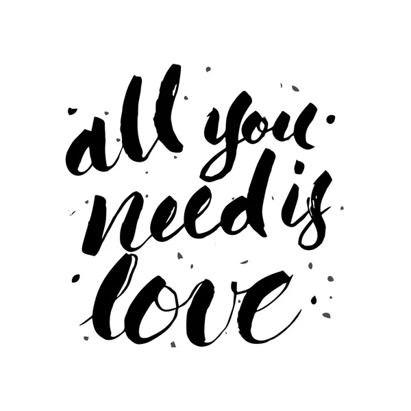 Alles, was Sie brauchen, ist Liebe Schriftzug — Stockvektor
