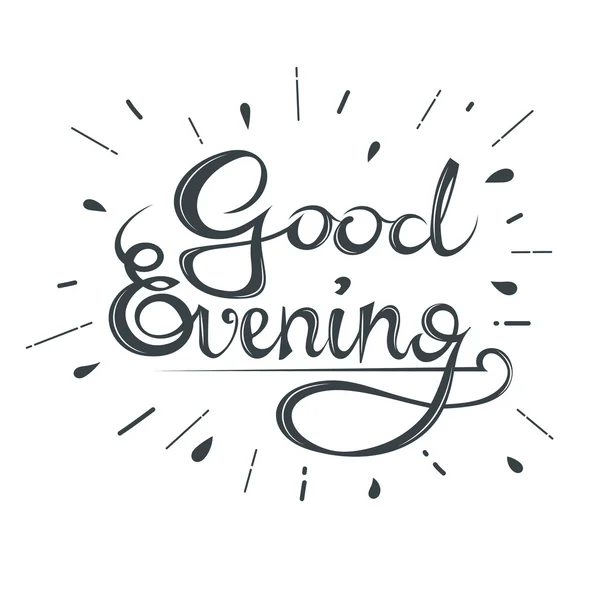 Beautiful calligraphic text Good evening on a white background. — Stock Vector