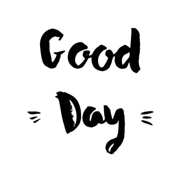 Good day phrase. Inspirational motivational quote. — Stock Vector