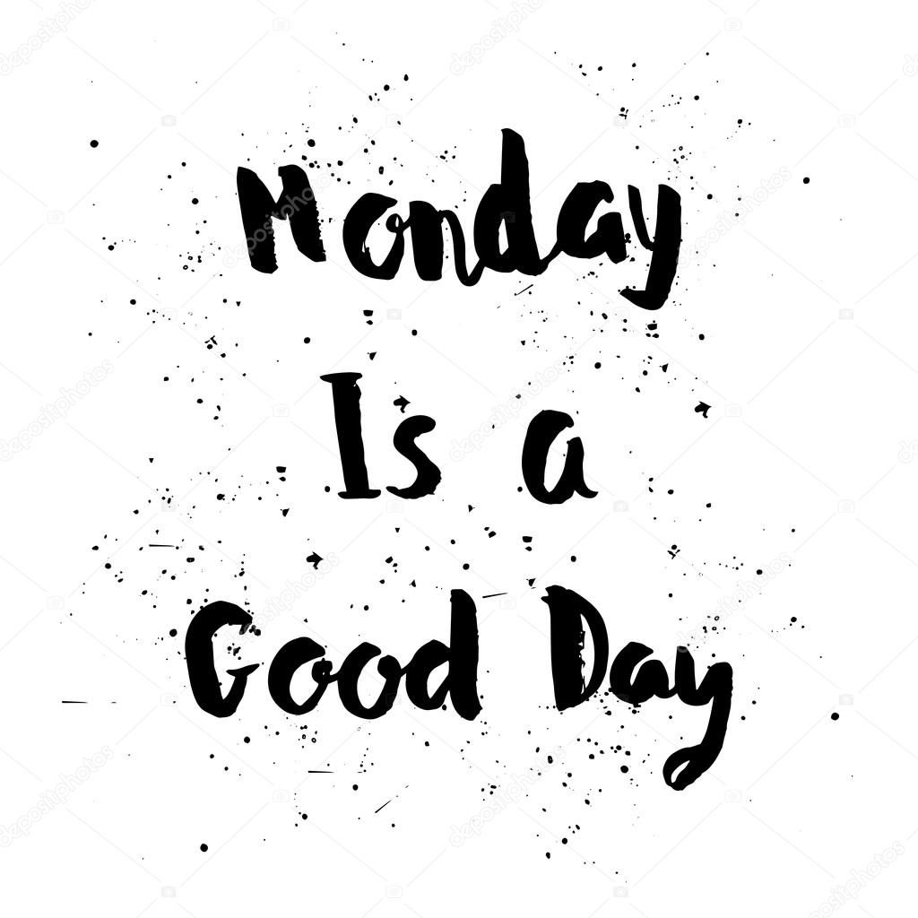 Monday is a Good day phrase