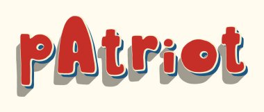 Vatansever. Birleşik Devletler Bağımsızlık Günü tebrik kartı tasarımı. Amerikan vatansever vektör illüstrasyonu. Beyaz üzerine izole edilmiş geleneksel renklerle el çizimi harfler.