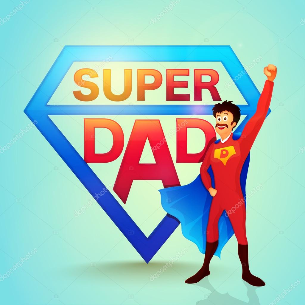 Super Dad for Father's Day celebration. Stock Vector Image by  ©alliesinteract #110982396