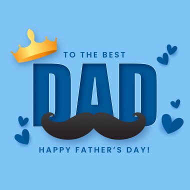 To The Best Dad Happy Father's Day Text With Golden Crown, Mustache And Paper Hearts On Blue Background.