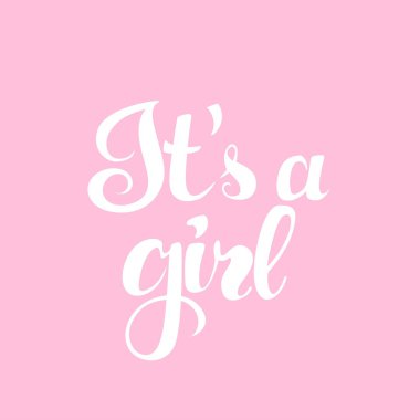 Its a girl inscription for invitation, greeting cards