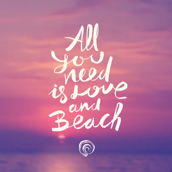 Alles wat je nodig hebt is liefde en strand-zomer hand getekende kalligrafie lettertype ontwerp op een onscherpe avond zee achtergrond. Vector illustratie — Stockvector