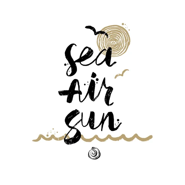 Sea Air Sun - Summer holidays and vacation hand drawn vector illustration. Handwritten calligraphy quotes. — Stock Vector