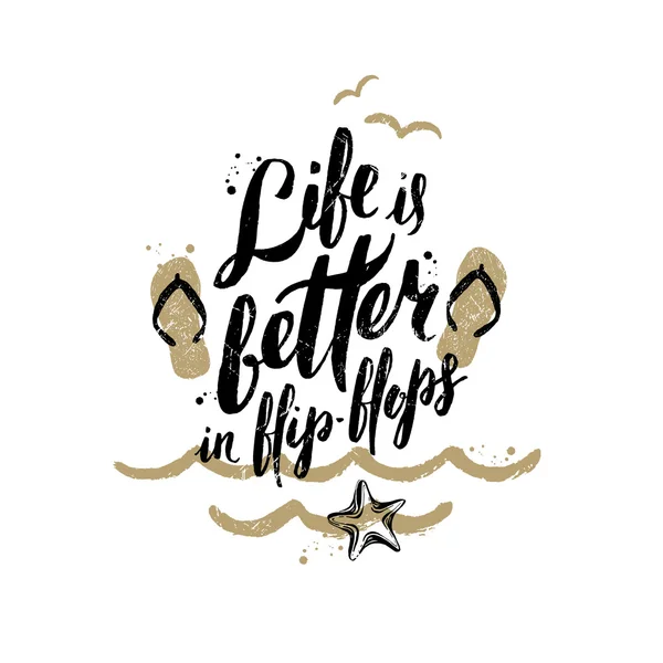 Life is better in flip-flops - Summer holidays and vacation hand drawn vector illustration. Handwritten calligraphy quotes. — Stock Vector