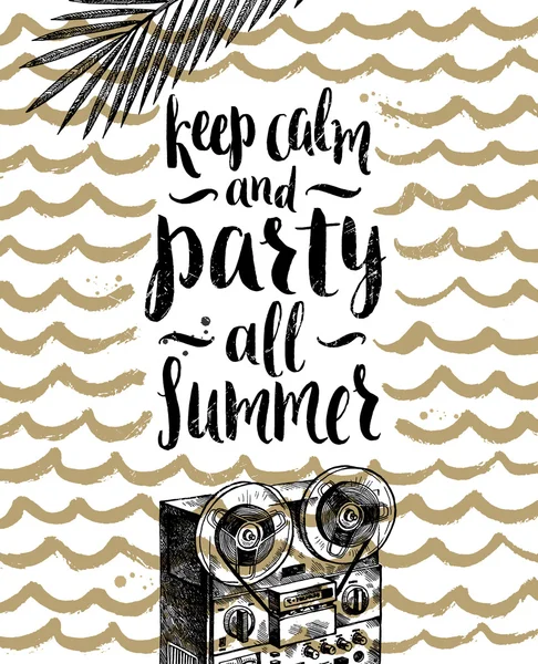 Keep calm and party all summer - Summer holidays and vacation hand drawn vector illustration. Handwritten calligraphy quote. — Stock Vector