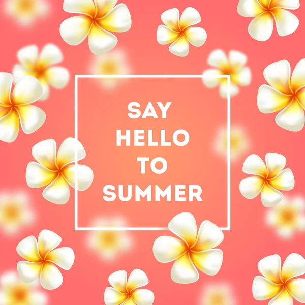 Zeg hallo tegen zomer - achtergrond met tropische bloemen en groeten. Vectorillustratie. — Stockvector