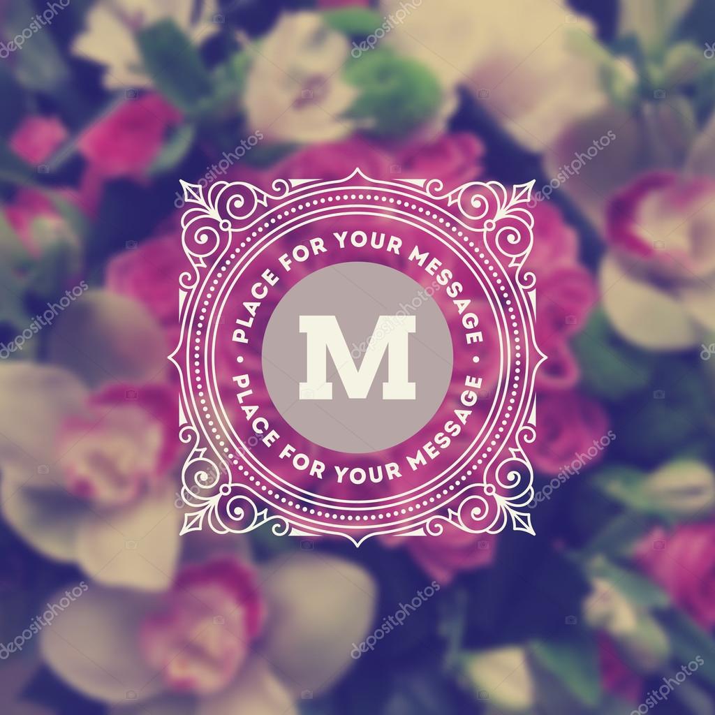 Vintage monogram logo template with flourishes calligraphic elegant ornament elements on a blurred flowers background. Identity design with letter for cafe, shop, store, restaurant, boutique, hotel, heraldic, fashion and etc