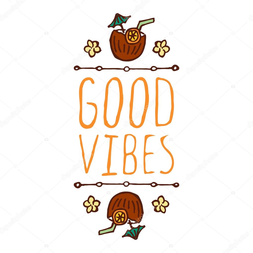 Hand-sketched summer element with coconut cocktail and flowers on white background. Text - Good vibes