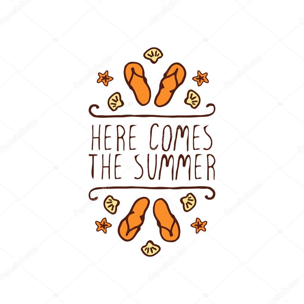 Hand-sketched summer element with flip flops and starfish on white background. Text - Here comes the summer