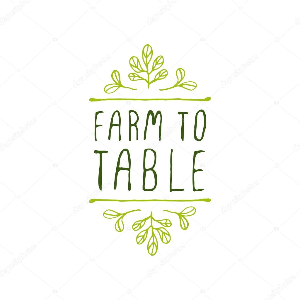 Farm to table - product label on white background.