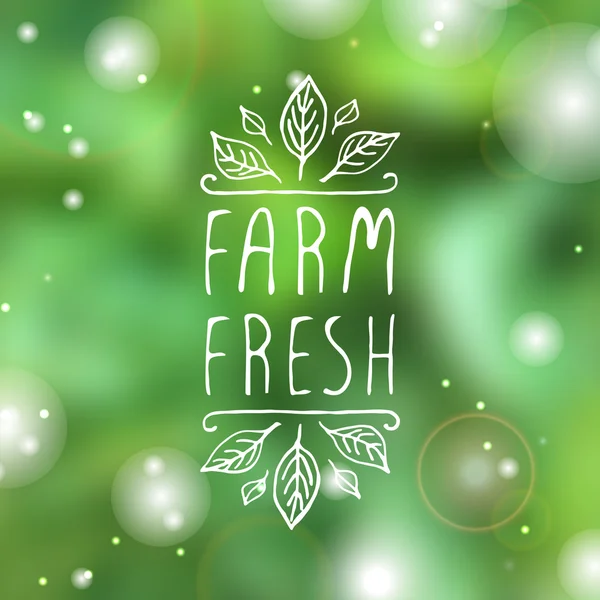 Farm fresh - этикетка продукта на размытом фоне . — стоковый вектор