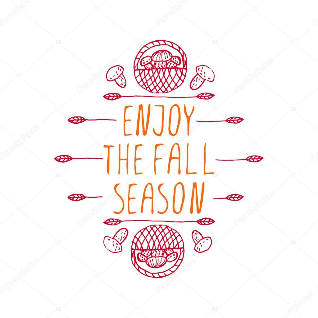 Enjoy the Fall Season. Hand-sketched typographic element with mushrooms on white background