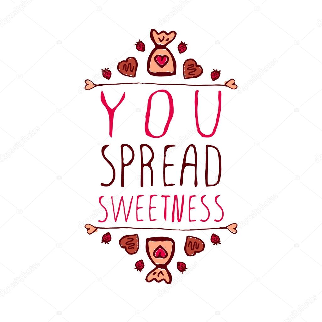 Hand-sketched typographic element  with doodle heart shaped chocolate candies. You spread sweetness