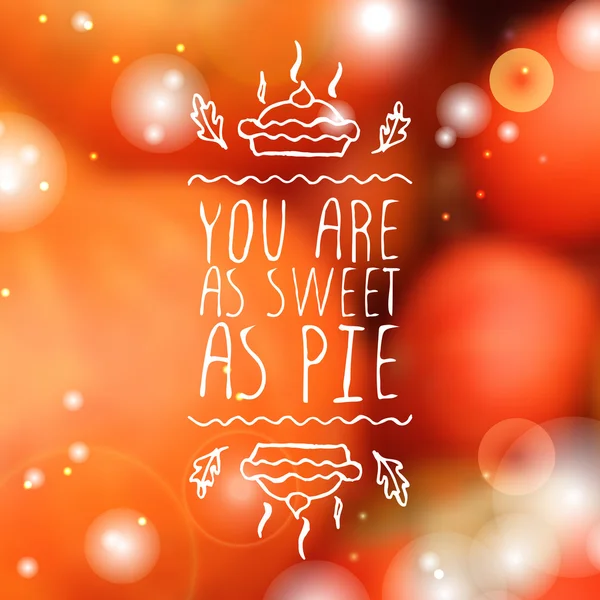 You are as sweet as pie - typographic element — ストックベクタ