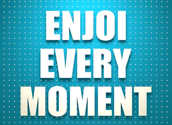 Enjoy every moment. Motivation quote. — Stock Photo, Image