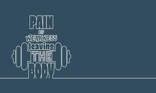 Pain is weakness leaving the body quote. — Stock Vector