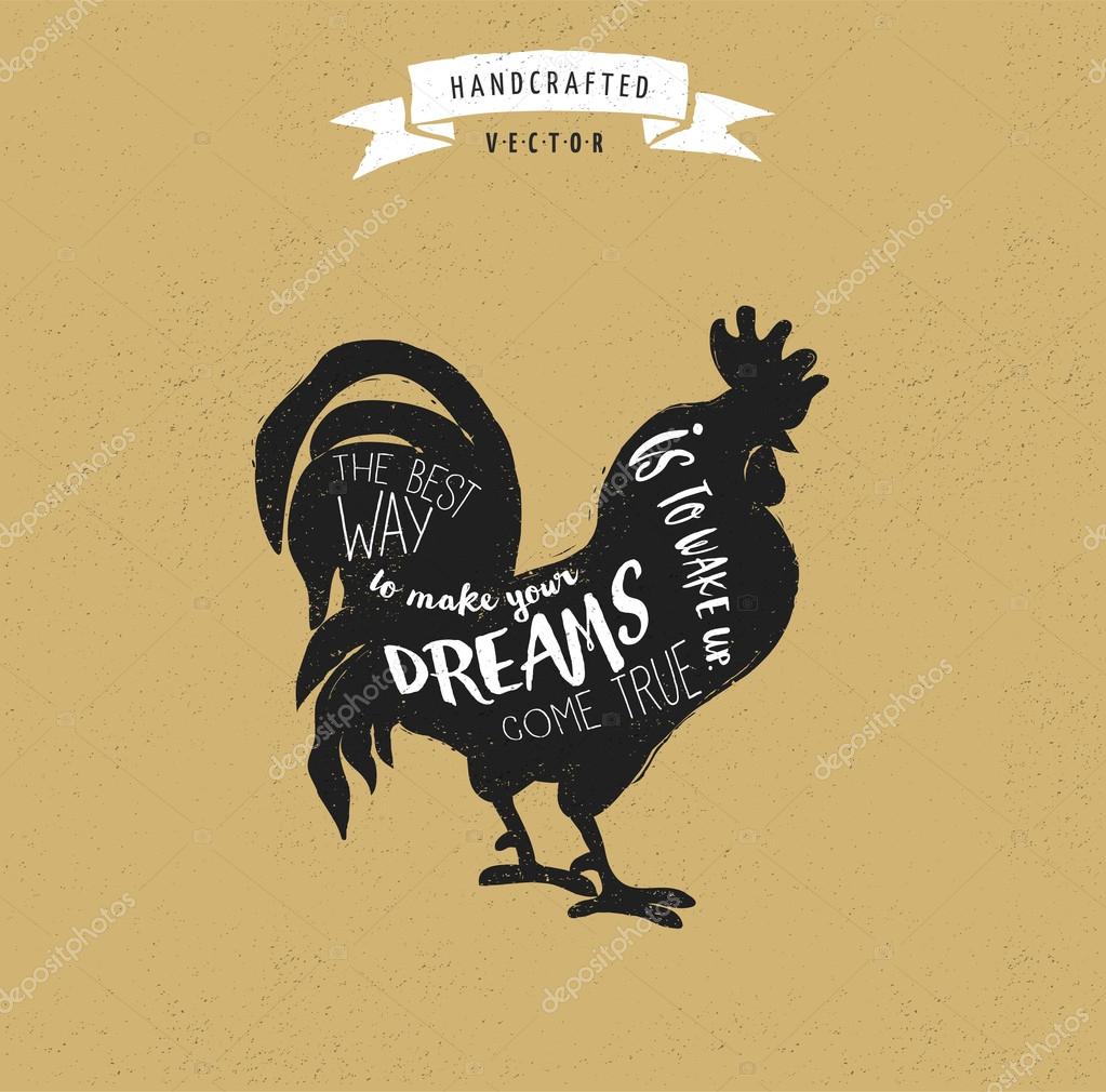 Inspiration quotes hipster vintage design - rooster. For tattoo, logo, t-shirt print