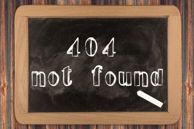 404 - bulunamadı - kara tahta ile özetlenen metin - ahşap üzerine